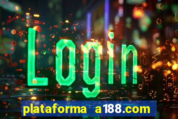 plataforma a188.com paga mesmo