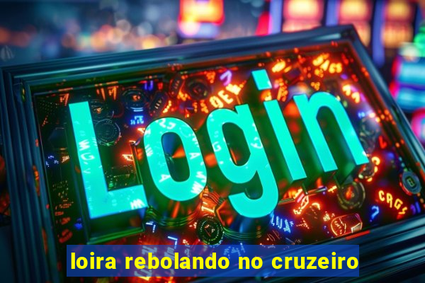 loira rebolando no cruzeiro