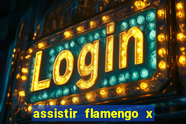 assistir flamengo x corinthians ao vivo multicanais