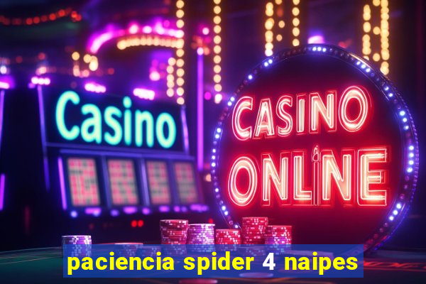 paciencia spider 4 naipes