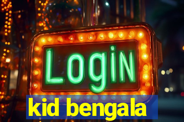 kid bengala