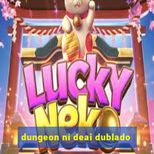 dungeon ni deai dublado