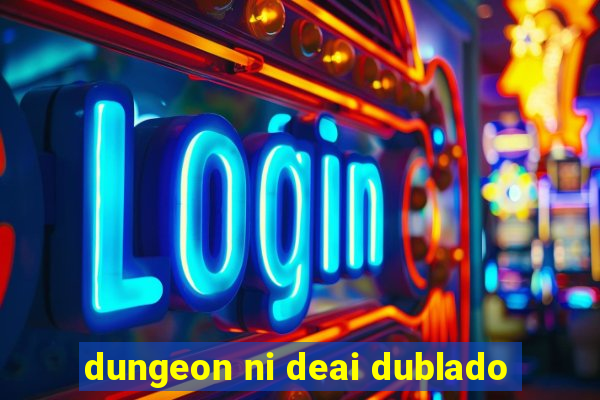 dungeon ni deai dublado