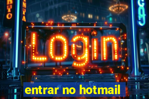 entrar no hotmail