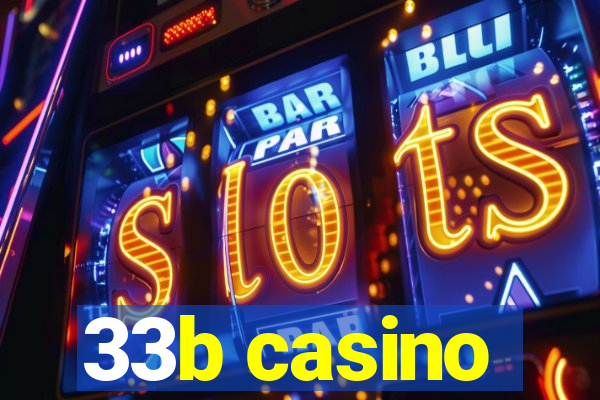 33b casino