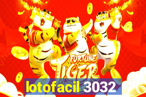 lotofacil 3032