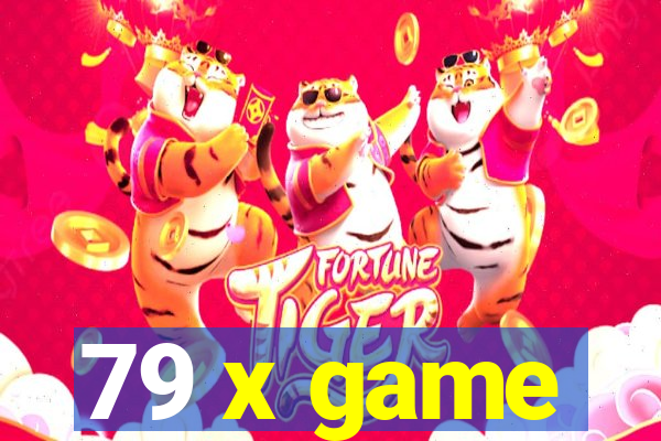 79 x game