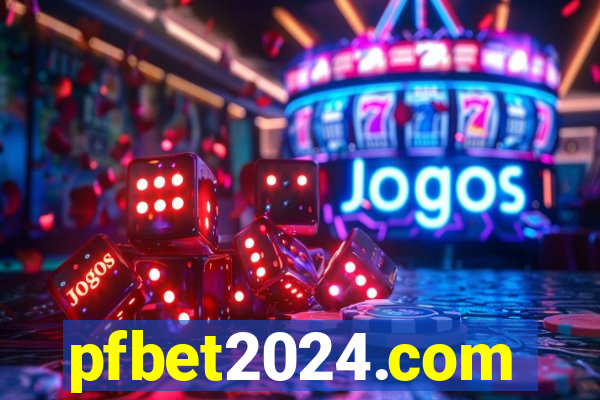 pfbet2024.com