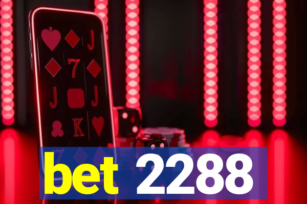 bet 2288