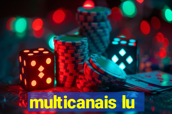 multicanais lu