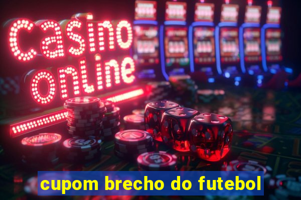 cupom brecho do futebol