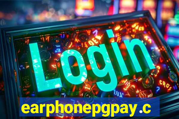 earphonepgpay.com