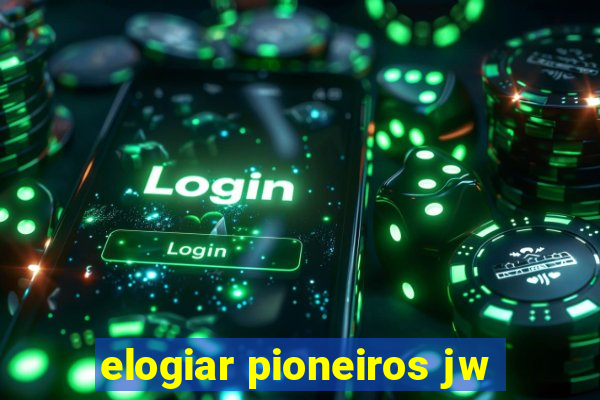 elogiar pioneiros jw