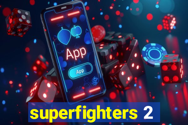 superfighters 2