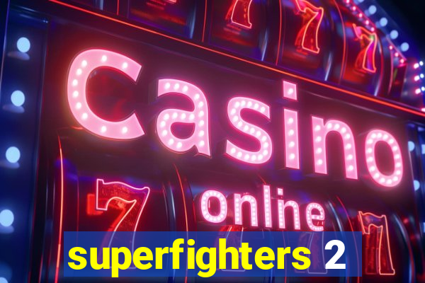 superfighters 2