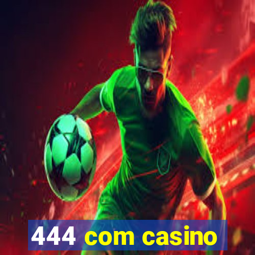 444 com casino