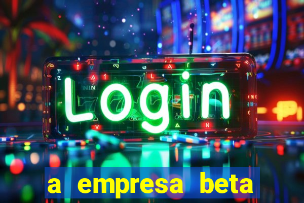 a empresa beta finalizou dezembro com 20 unidades