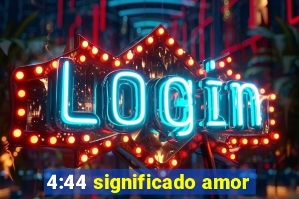 4:44 significado amor