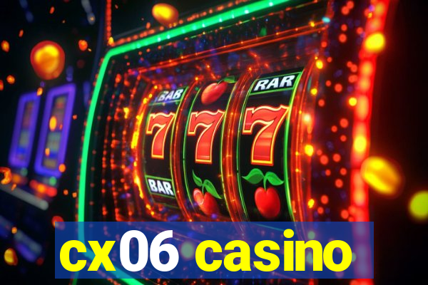 cx06 casino