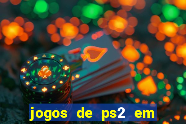 jogos de ps2 em formato iso