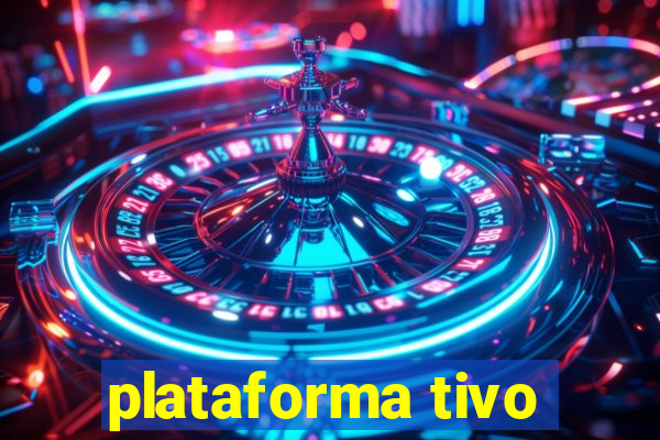 plataforma tivo