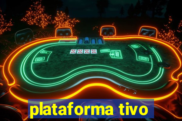 plataforma tivo