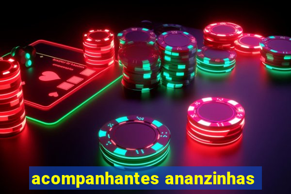 acompanhantes ananzinhas