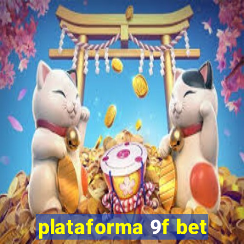 plataforma 9f bet