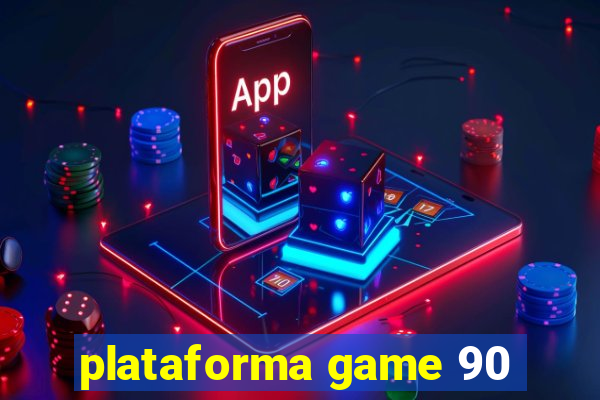 plataforma game 90