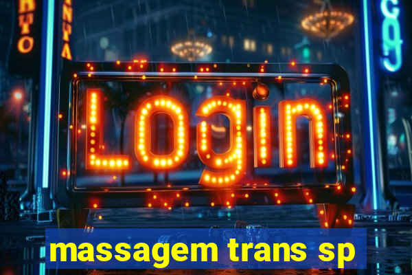 massagem trans sp