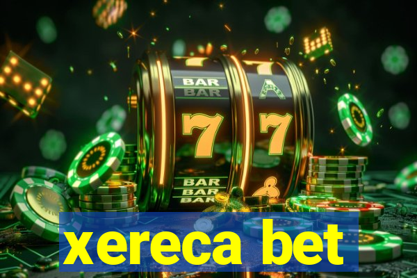 xereca bet