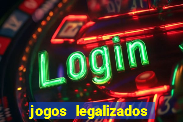 jogos legalizados no brasil