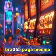 bra365 paga mesmo