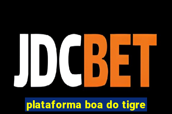 plataforma boa do tigre