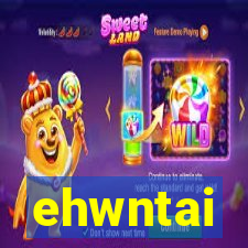 ehwntai