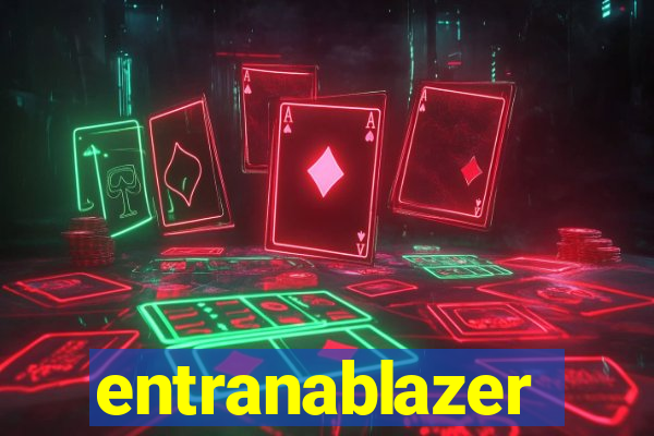 entranablazer