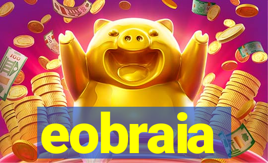 eobraia