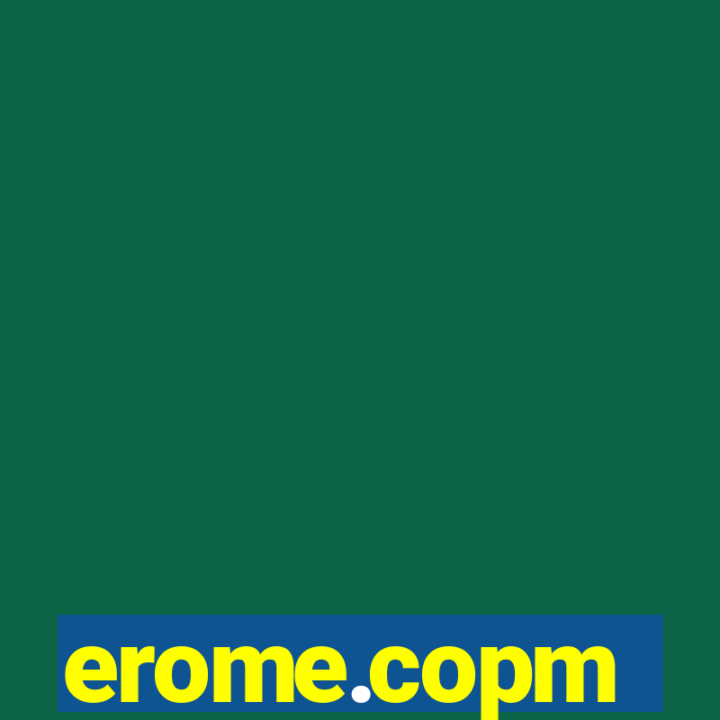 erome.copm