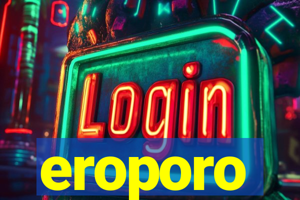 eroporo