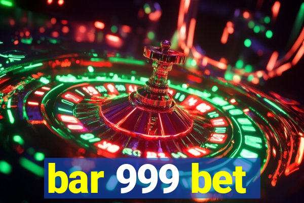 bar 999 bet