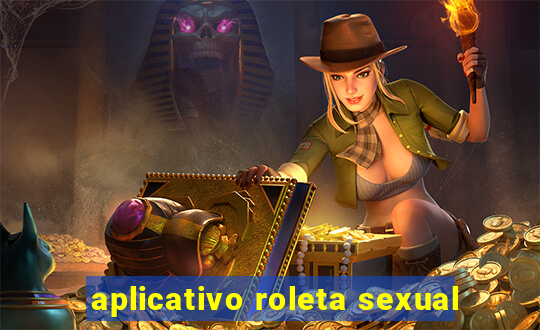 aplicativo roleta sexual