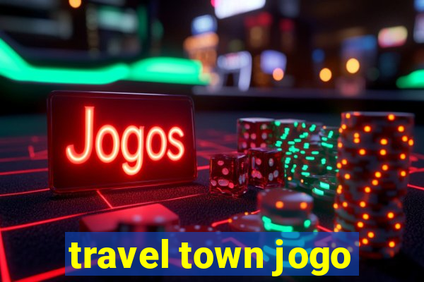 travel town jogo