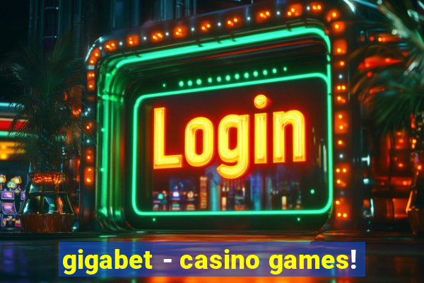 gigabet - casino games!