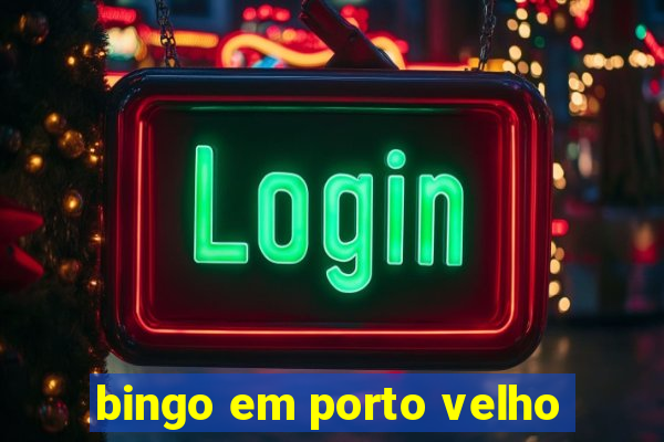 bingo em porto velho