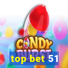 top bet 51