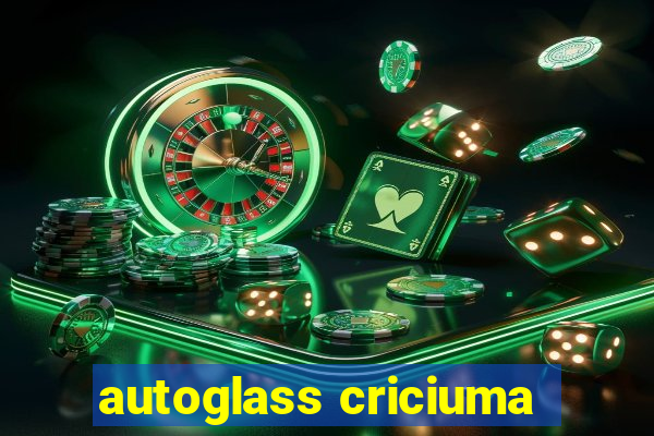 autoglass criciuma