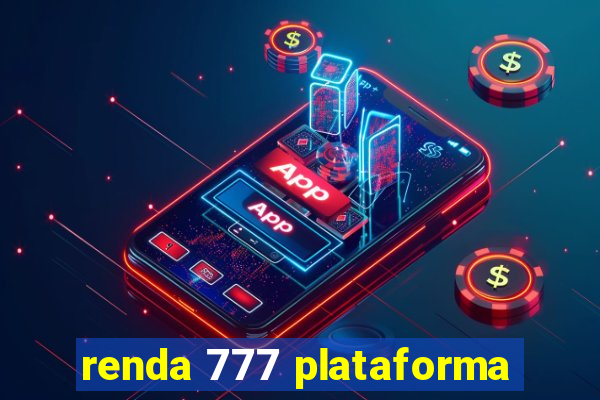 renda 777 plataforma