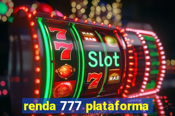 renda 777 plataforma