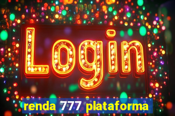 renda 777 plataforma