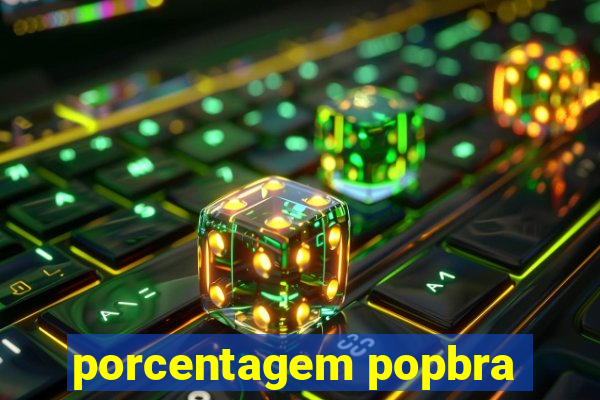 porcentagem popbra